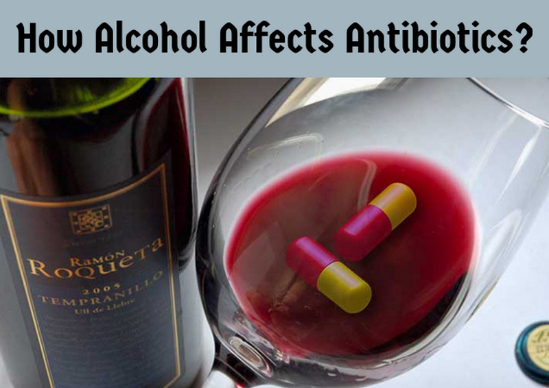 Alcohol and Antibiotics